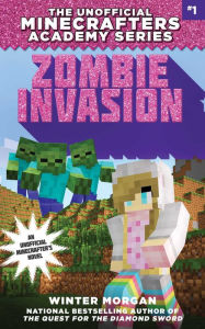 Title: Zombie Invasion (The Unofficial Minecrafters Academy Series #1), Author: Winter Morgan