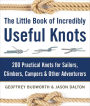 The Little Book of Incredibly Useful Knots: 200 Practical Knots for Sailors, Climbers, Campers & Other Adventurers