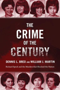 Title: The Crime of the Century: Richard Speck and the Murders That Shocked a Nation, Author: Dennis L. Breo