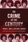 The Crime of the Century: Richard Speck and the Murders That Shocked a Nation