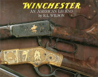 Title: Winchester: An American Legend, Author: Robert L Wilson