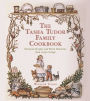 The Tasha Tudor Family Cookbook: Heirloom Recipes and Warm Memories from Corgi Cottage