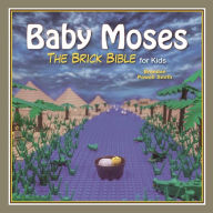Title: Baby Moses: The Brick Bible for Kids, Author: Brendan Powell Smith