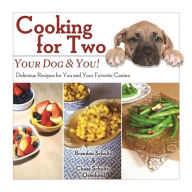 Title: Cooking for Two: Your Dog & You!: Delicious Recipes for You and Your Favorite Canine, Author: Brandon Schultz