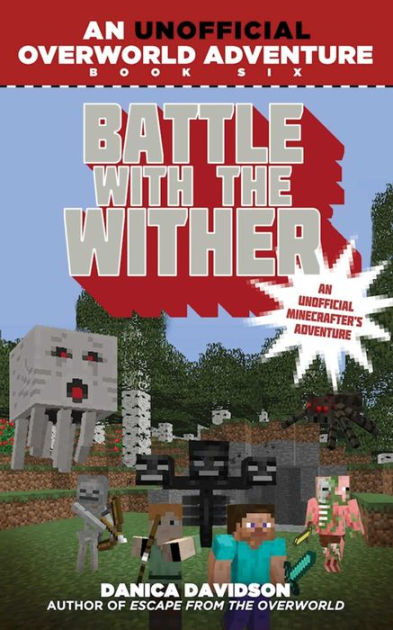 Battle With The Wither An Unofficial Overworld Adventure Book Six By Danica Davidson Paperback Barnes Noble