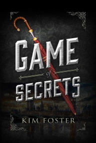 Title: Game of Secrets, Author: Kim Foster