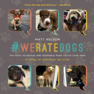 Title: #WeRateDogs: The Most Hilarious and Adorable Pups You've Ever Seen, Author: Matt Nelson