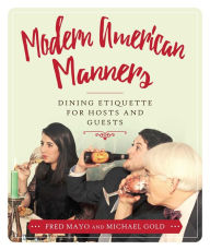 Title: Modern American Manners: Dining Etiquette for Hosts and Guests, Author: Fred Mayo