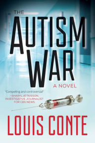 Title: The Autism War: A Novel, Author: Lou Conte