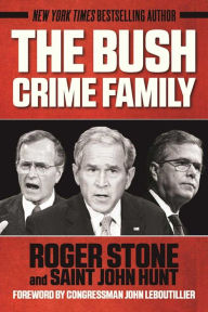 Title: The Bush Crime Family: The Inside Story of an American Dynasty, Author: Roger Stone