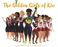 Title: The Golden Girls of Rio, Author: Nikkolas Smith