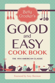 Title: Betty Crocker's Good and Easy Cook Book, Author: Betty Crocker