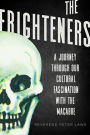 The Frighteners: A Journey Through our Cultural Fascination with the Macabre