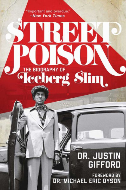 Street Poison The Biography Of Iceberg Slim By Justin Gifford Paperback Barnes Noble