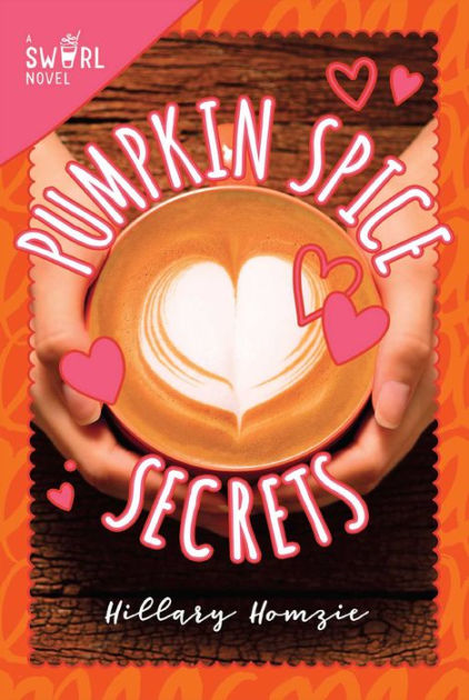 Pumpkin Spice Secrets (Swirl Series #1) by Hillary Homzie
