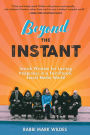 Beyond the Instant: Jewish Wisdom for Lasting Happiness in a Fast-Paced, Social Media World