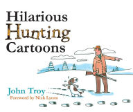 Title: Hilarious Hunting Cartoons, Author: John Troy