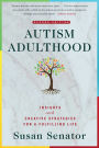 Autism Adulthood: Insights and Creative Strategies for a Fulfilling Life-Second Edition
