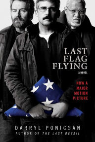 Title: Last Flag Flying: A Novel, Author: Darryl Ponicsïn