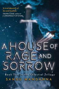 Books for free download in pdf House of Rage and Sorrow: Book Two in the Celestial Trilogy by Sangu Mandanna 9781510733794