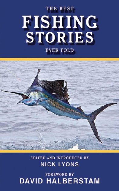 The Best Fishing Stories Ever Told by Nick Lyons, Paperback | Barnes