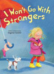 Title: I Won't Go With Strangers, Author: Dagmar Geisler