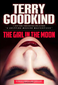 Ebook kindle format free download The Girl in the Moon RTF by Terry Goodkind 9781510747821 in English