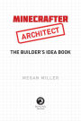 Alternative view 3 of Minecrafter Architect: The Builder's Idea Book: Details and Inspiration for Creating Amazing Builds