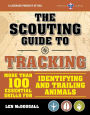 The Scouting Guide to Tracking: An Officially-Licensed Boy Scouts of America Handbook: Essential Skills for Identifying and Trailing Animals