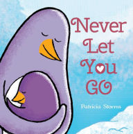 Title: Never Let You Go, Author: Patricia Storms