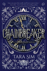 Title: Chainbreaker (Timekeeper Trilogy Series #2), Author: Tara Sim