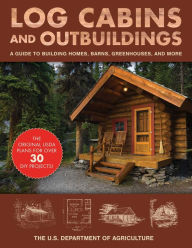 Free computer books online download Log Cabins and Outbuildings: A Guide to Building Homes, Barns, Greenhouses, and More MOBI RTF (English Edition)