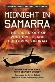 Title: Midnight in Samarra: The True Story of WMD, Greed, and High Crimes in Iraq, Author: Frank Gregory Ford