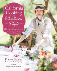 Joomla books download California Cooking and Southern Style: 100 Great Recipes, Inspired Menus, and Gorgeous Table Settings