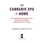 Alternative view 2 of The Cannabis Spa at Home: How to Make Marijuana-Infused Lotions, Massage Oils, Ointments, Bath Salts, Spa Nosh, and More