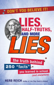 Title: Lies, Half-Truths, and More Lies: The Truth Behind 250 