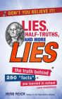 Lies, Half-Truths, and More Lies: The Truth Behind 250 