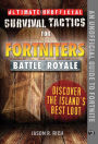 Ultimate Unofficial Survival Tactics for Fortniters: Discover the Island's Best Loot