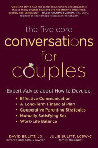 Book download online free The Five Core Conversations for Couples: Expert Advice about How to Develop Effective Communication, a Long-Term Financial Plan, Cooperative Parenting Strategies, Mutually Satisfying Sex, and Work-Life Balance by David Bulitt, Julie Bulitt 9781510746138 English version
