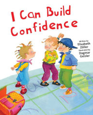 Title: I Can Build Confidence, Author: Elisabeth Zïller