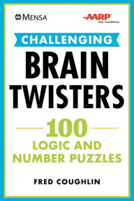 Download it books for kindle Mensa AARP Challenging Brain Twisters: 100 Logic and Number Puzzles 9781510746817 in English by Fred Coughlin, American Mensa