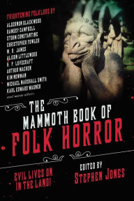 Title: The Mammoth Book of Folk Horror: Evil Lives On in the Land!, Author: Stephen Jones