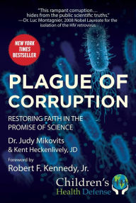 Title: Plague of Corruption: Restoring Faith in the Promise of Science, Author: Judy Mikovits