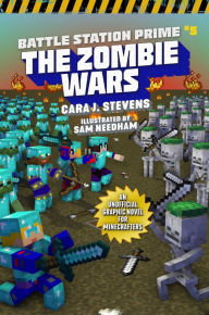 Title: Zombie Wars: An Unofficial Graphic Novel for Minecrafters, Author: Cara J. Stevens