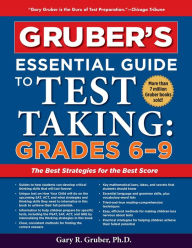Title: Gruber's Essential Guide to Test Taking: Grades 6-9, Author: Gary Gruber PhD