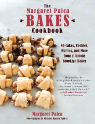 Title: The Margaret Palca Bakes Cookbook: 80 Cakes, Cookies, Muffins, and More from a Famous Brooklyn Baker, Author: Margaret Palca