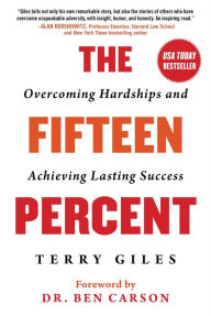 Title: The Fifteen Percent: Overcoming Hardships and Achieving Lasting Success, Author: Terry Giles