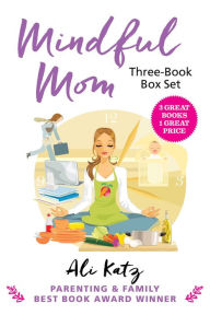 Title: Mindful Mom Three-Book Box Set, Author: Ali Katz