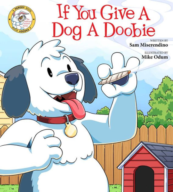 If You Give a Dog a Doobie by Sam Miserendino, Mike Odum, Paperback