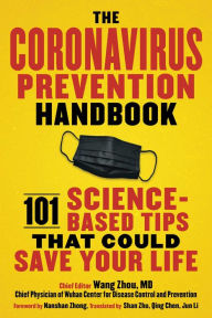 Title: The Coronavirus Prevention Handbook: 101 Science-Based Tips That Could Save Your Life, Author: Wang Zhou M.D.